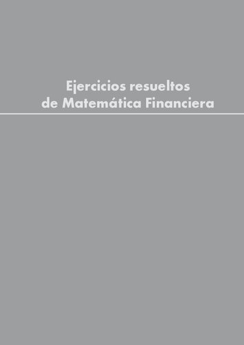 Ejercicios resueltos de Matemática Financiera. (Catálogo General) (Spanish Edition)