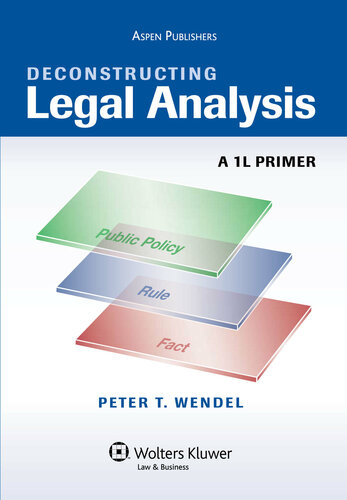 Deconstructing Legal Analysis: A 1L Primer (Academic Success Series)