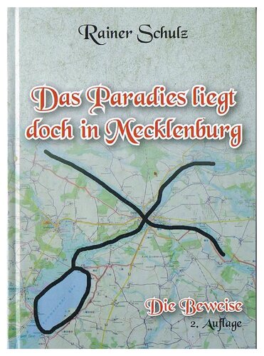 Das Paradies liegt doch in Mecklenburg. Die Beweise