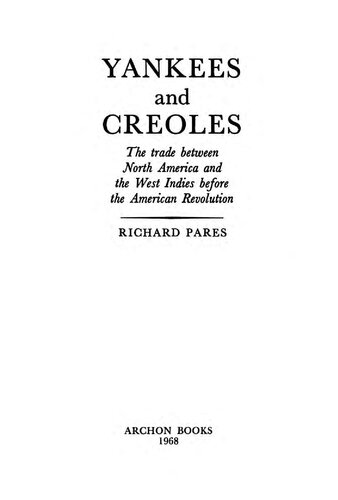 Yankees and Creoles; the trade between North America and the West Indies before the American Revolution.