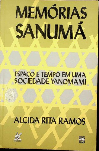 Memórias Sanumá: espaço e tempo em uma sociedade Yanomami