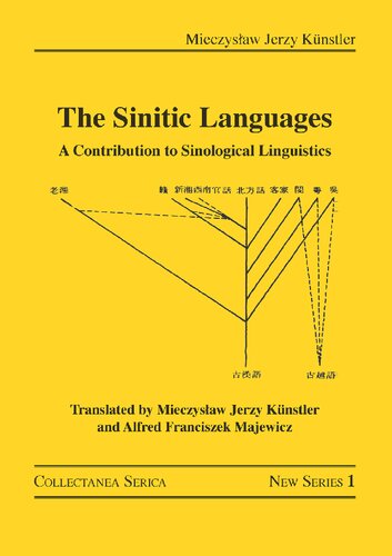 The Sinitic Languages: A Contribution to Sinological Linguistics (Collectanea Serica. New Series)