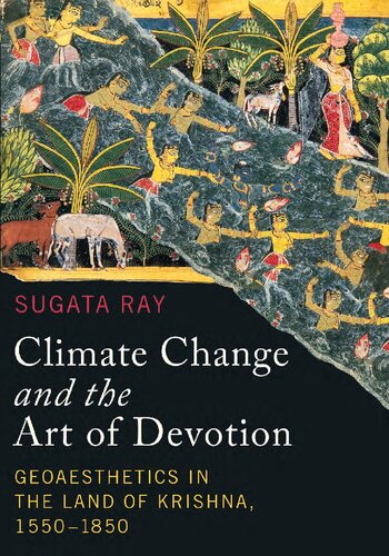 Climate Change and the Art of Devotion: Geoaesthetics in the Land of Krishna, 1550-1850