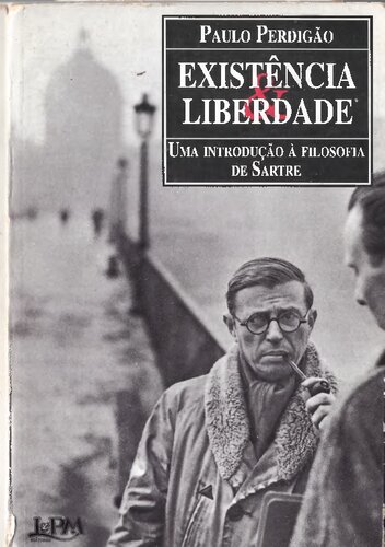 Existência e liberdade: uma introdução à filosofia de Sartre