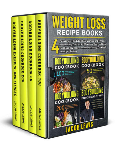 Weight Loss Recipe Books: 4 Manuscripts – Bodybuilding, Exercise and Fitness, Bodybuilding Cookbook