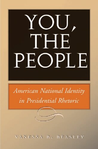 You, the People: American National Identity in Presidential Rhetoric (Presidential Rhetoric and Political Communication)