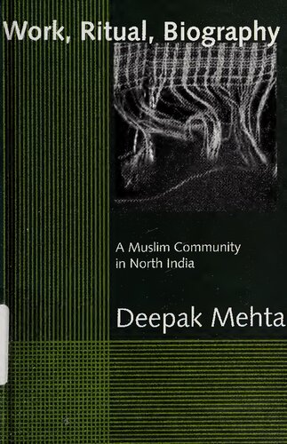 Work, ritual, biography : a Muslim community in North India