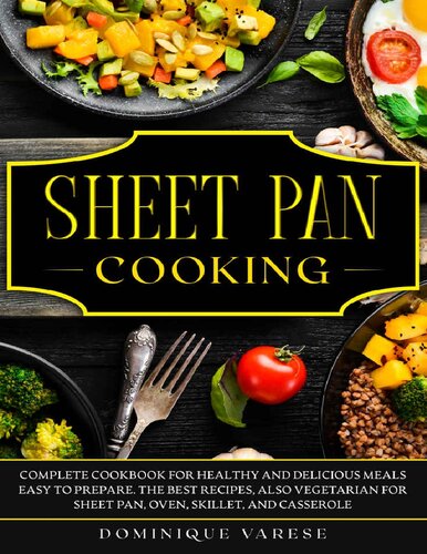 SHEET PAN COOKING Complete Cookbook for Healthy and Delicious Meals