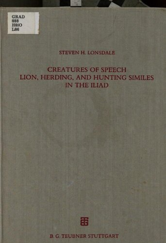 Creatures of speech, lion, herding, and hunting similes in the Iliad