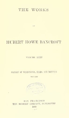 History of Washington, Idaho and Montana 1849-1889