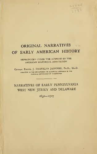 Narratives of Early Pennsylvania, West New Jersey and Delaware 1630-1707