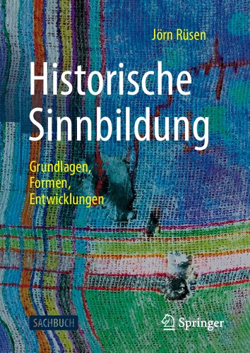 Historische Sinnbildung: Grundlagen, Formen, Entwicklungen (German Edition)