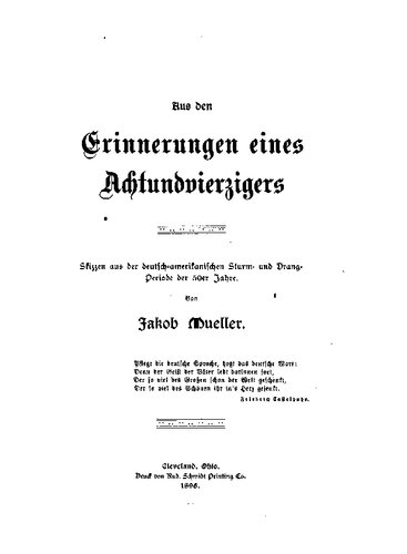Aus den Erinnerungen eines Achtundvierzigers; Skizzen aus der deutsch-amerikanischen Sturm- und Dran-Pperiode der 50er Jahre