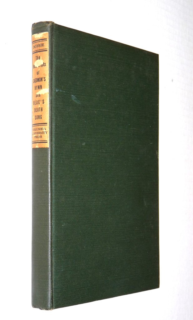 The Manuscripts of Cædmon's Hymn and Bede's Death Song: With a Critical Text of the Epistola Cuthberti de obitu Bedæ
