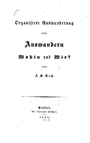 Organisierte Auswanderung oder Auswandern Wohin und Wie?