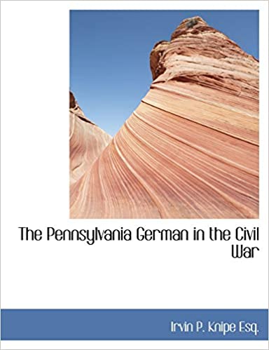The Pennsylvania-German in the Civil War