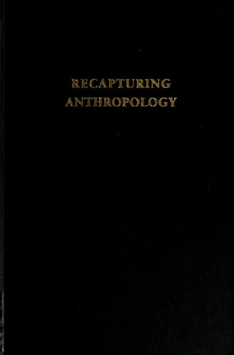 Recapturing Anthropology: Working in the Present