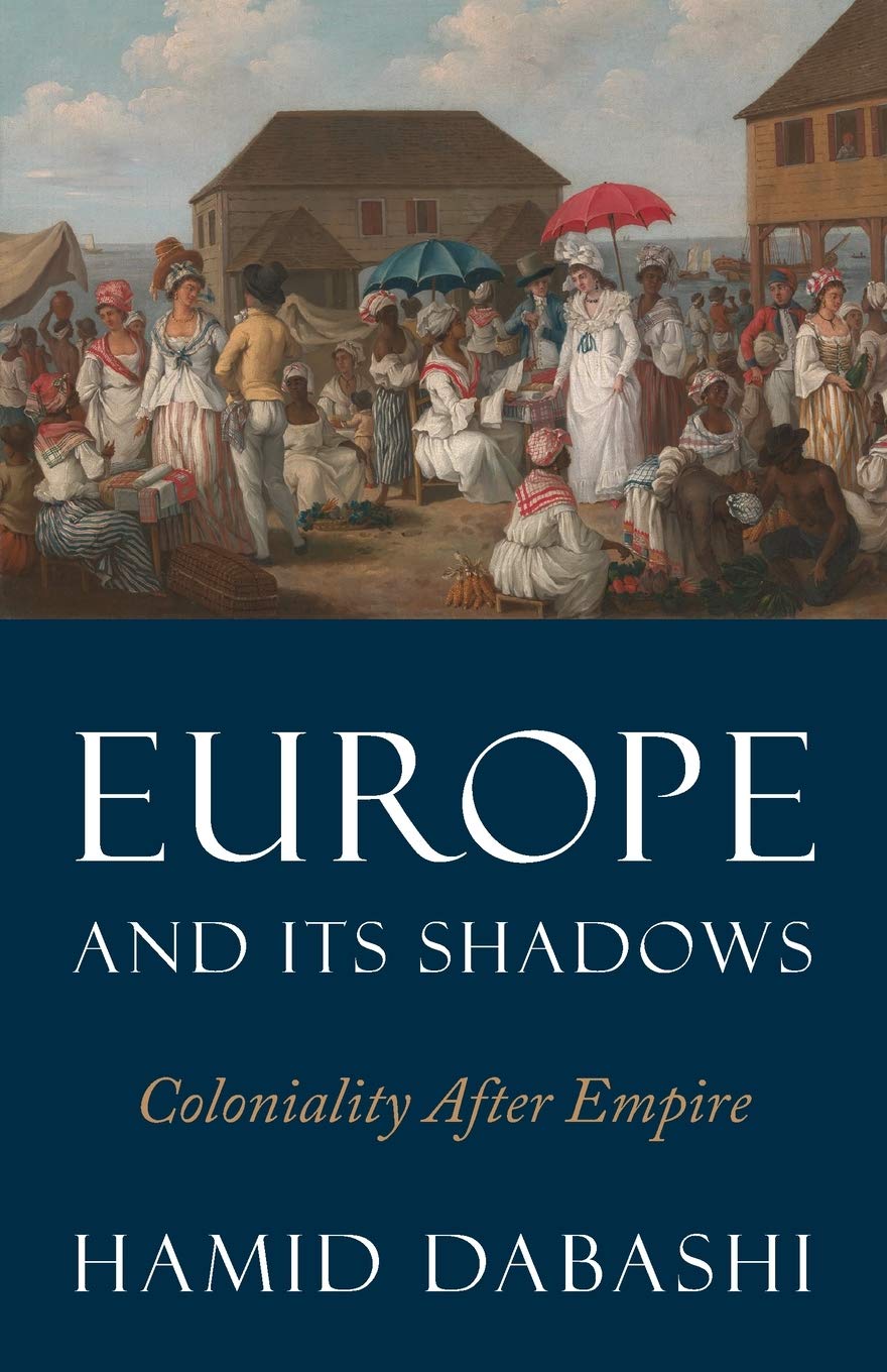Europe and Its Shadows: Coloniality After Empire