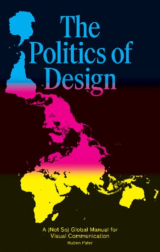 The Politics of Design: A (Not So) Global Manual for Visual Communication