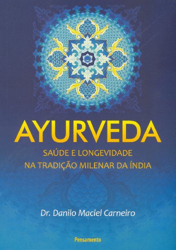 Ayurveda: saúde e longevidade na tradição milenar da Índia