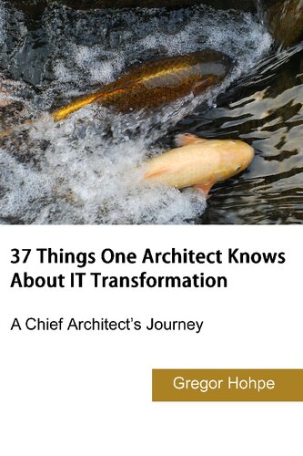 37 Things One Architect Knows About IT Transformation