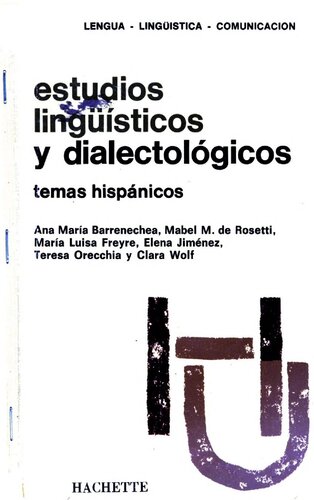 Estudios lingüísticos y dialectológicos : temas hispánicos