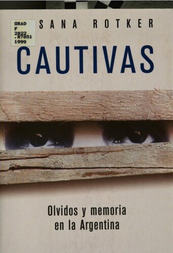 Cautivas : olvidos y memoria en la Argentina