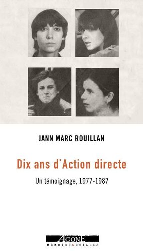 Dix ans d'Action directe: Un témoignage, 1977-1987