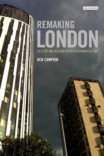 Remaking London: Decline and Regeneration in Urban Culture