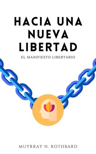 Hacia una nueva Libertad El Manifiesto Libertario