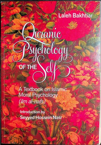 Quranic Psychology of the Self (A Textbook on Islamic Moral Psychology (Ilm an-Nafs)