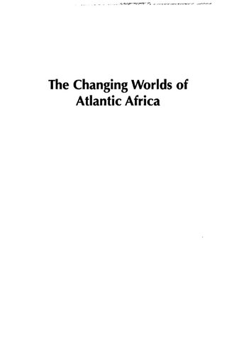 The changing worlds of Atlantic Africa : essays in honor of Robin Law