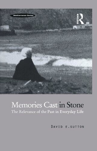 Memories Cast in Stone: The Relevance of the Past in Everyday Life (Mediterranea)