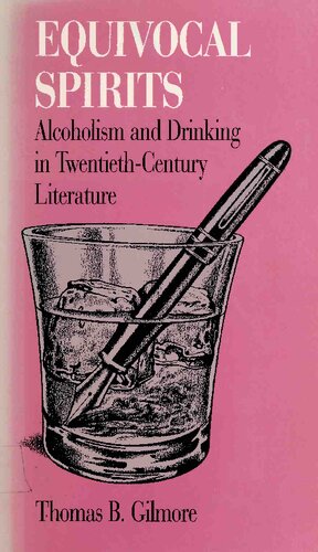 Equivocal Spirits: Alcoholism and Drinking in Twentieth-Century Literature