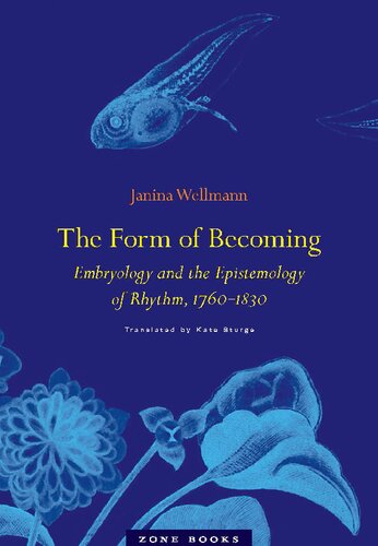 The Form of Becoming: Embryology and the Epistemology of Rhythm, 1760–1830