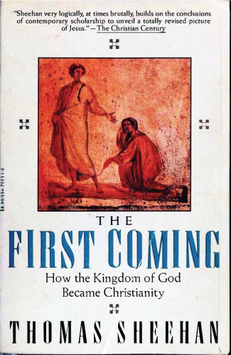 The First Coming: How the Kingdom of God Became Christianity