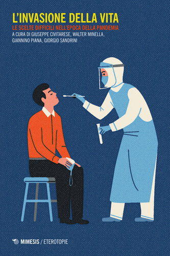 L'invasione della vita. Le scelte difficili nell'epoca della pandemia