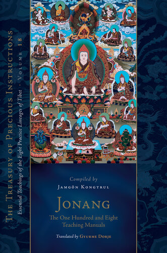 Jonang: The One Hundred and Eight Teaching Manuals: : Essential Teachings of the Eight Practice Lineages of Tibet - Volume 18