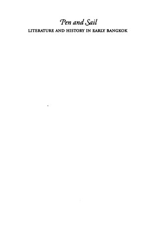 Pen and sail : literature and history in early Bangkok including the history of Bangkok in the chronicles of Ayutthaya