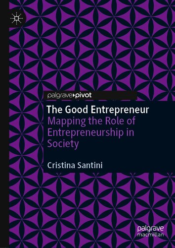 The Good Entrepreneur: Mapping the Role of Entrepreneurship in Society