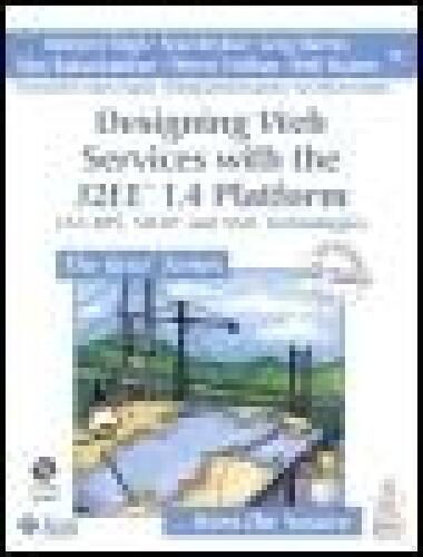 Designing Web services with the J2EE™ 1.4 platform JAX-RPC, SOAP, and XML technologies