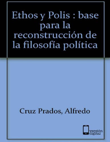Ethos y Polis: Bases para la reconstrucción de la filosofía política