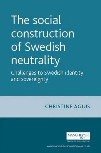 Social Construction of Swedish Neutrality: Challenges to Swedish Identity And Sovereignty
