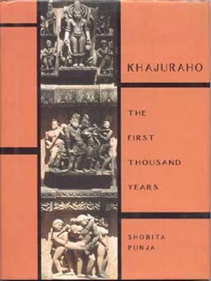Khajuraho: The First Thousand Years