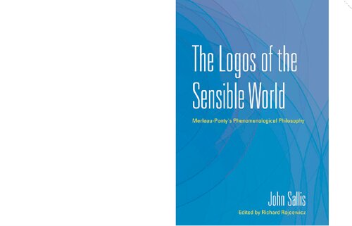 The Logos of the Sensible World: Merleau-Ponty's Phenomenological Philosophy