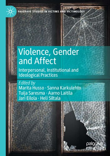 Violence, Gender and Affect: Interpersonal, Institutional and Ideological Practices