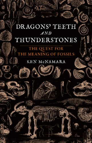 Dragons’ Teeth and Thunderstones: The Quest for the Meaning of Fossils