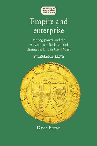 Empire and Enterprise: Money, Power and the Adventurers for Irish Land