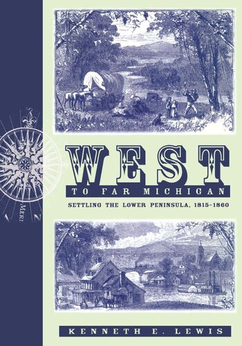 West to Far Michigan: Settling the Lower Peninsula, 1815-1860