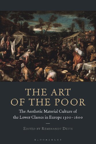 The Art of the Poor: The Aesthetic Material Culture of the Lower Classes in Europe 1300-1600